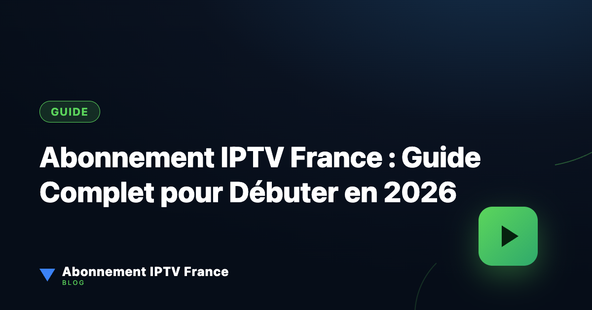 Abonnement IPTV France – Smart TV